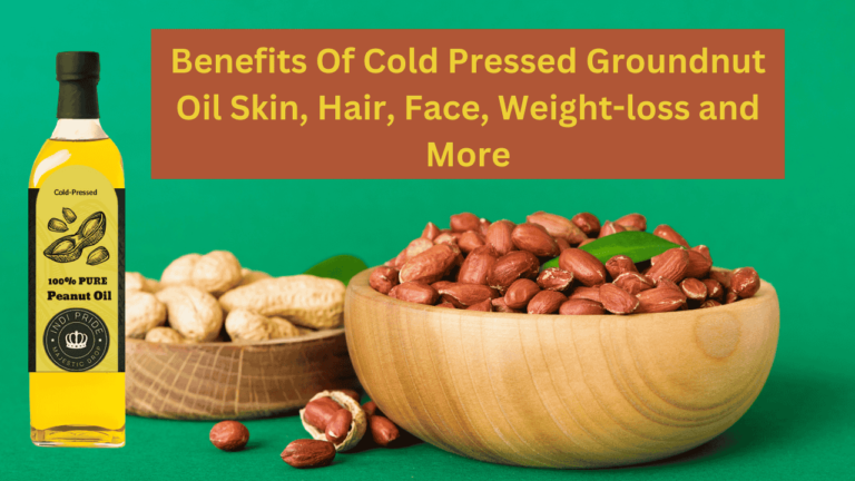 Benefits Of Cold Pressed Groundnut Oil Skin Hair Face Weight loss and More